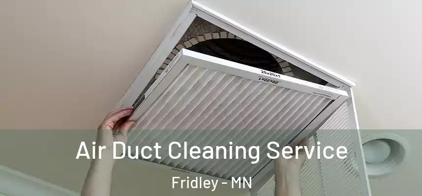  Air Duct Cleaning Service Fridley - MN