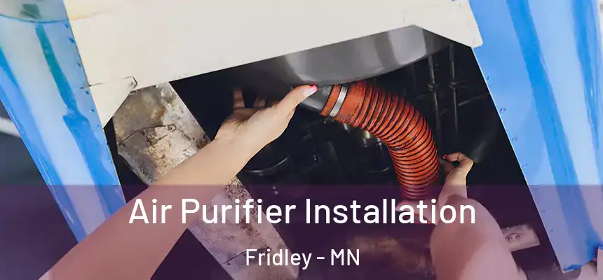  Air Purifier Installation Fridley - MN