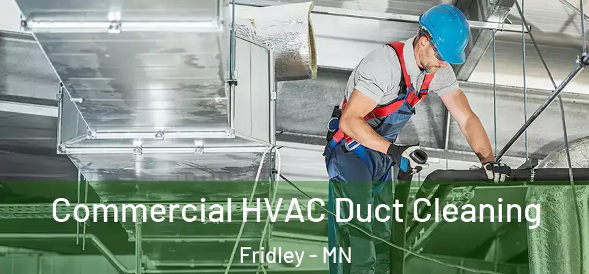  Commercial HVAC Duct Cleaning Fridley - MN