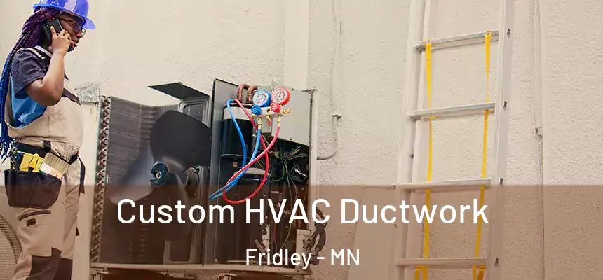  Custom HVAC Ductwork Fridley - MN