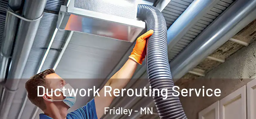  Ductwork Rerouting Service Fridley - MN