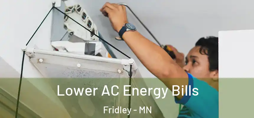  Lower AC Energy Bills Fridley - MN