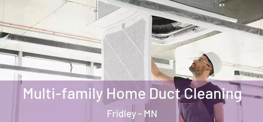  Multi-family Home Duct Cleaning Fridley - MN