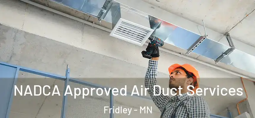  NADCA Approved Air Duct Services Fridley - MN