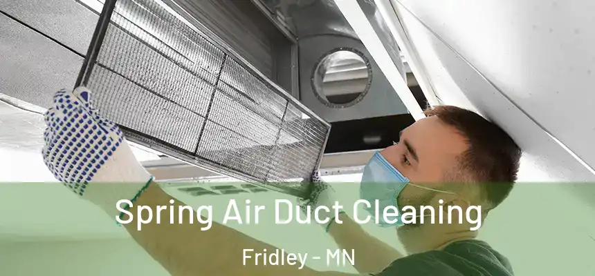  Spring Air Duct Cleaning Fridley - MN